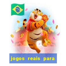 jogos reais para ganhar dinheiro